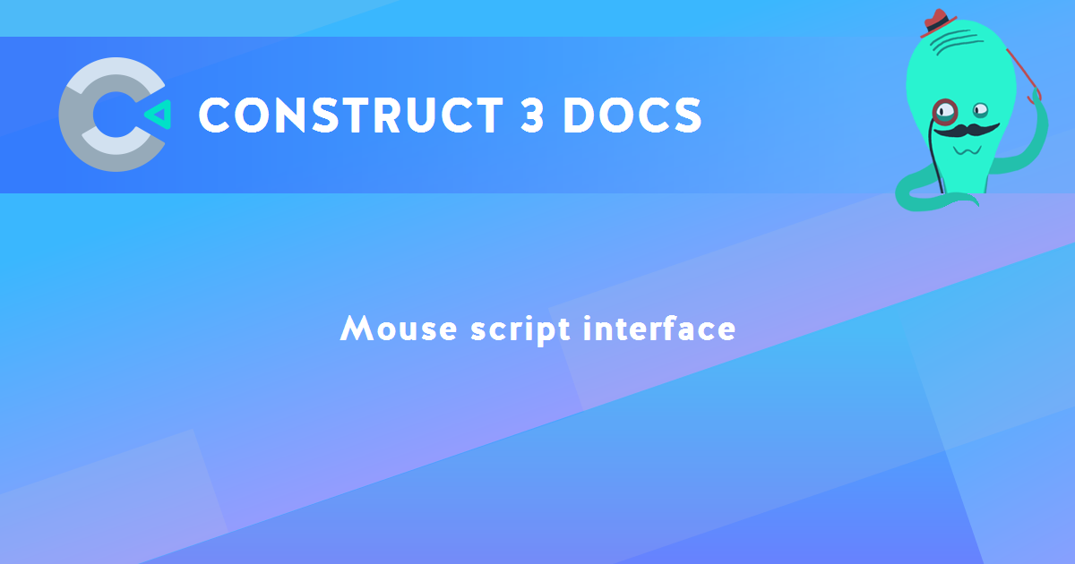 Mouse script interface - Construct 3 Documentation