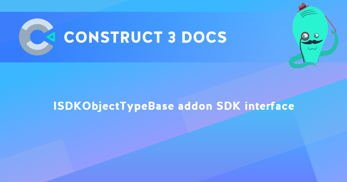 ISDKObjectTypeBase addon SDK interface - Construct Animate