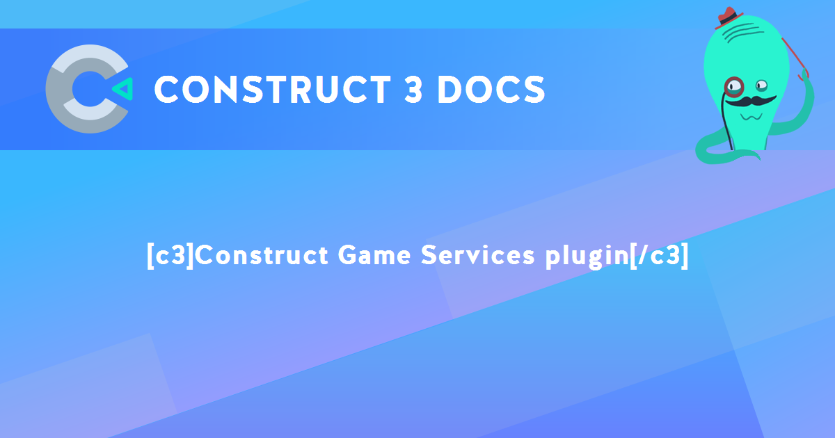 Construct Game Services plugin - Construct 3 Documentation