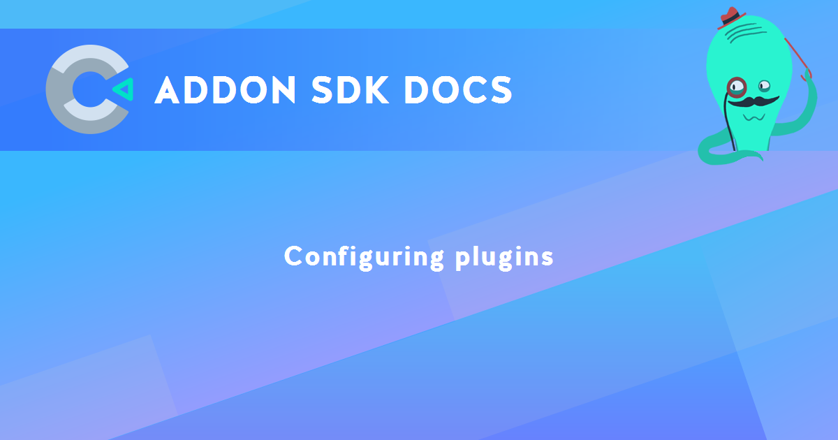 Configuring plugins - Addon SDK Documentation