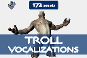 Troll Vocalizations