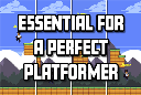 The Essential for a Perfect Platformer